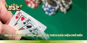 Thuật Ngữ Liêng Thường Gặp - Giải Thích Khái Niệm Phổ Biến